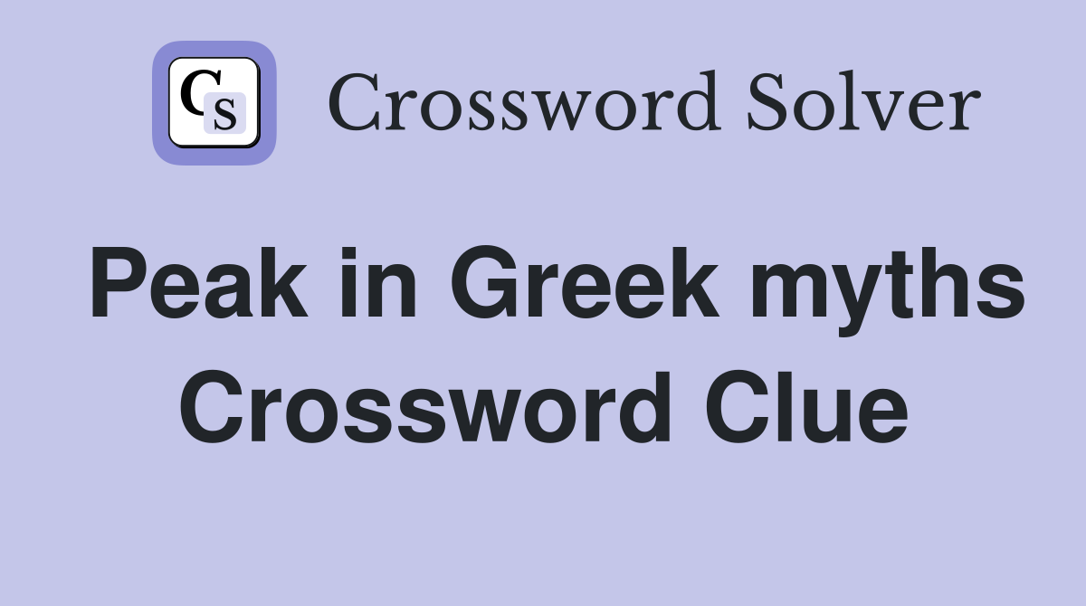 Peak in Greek myths Crossword Clue