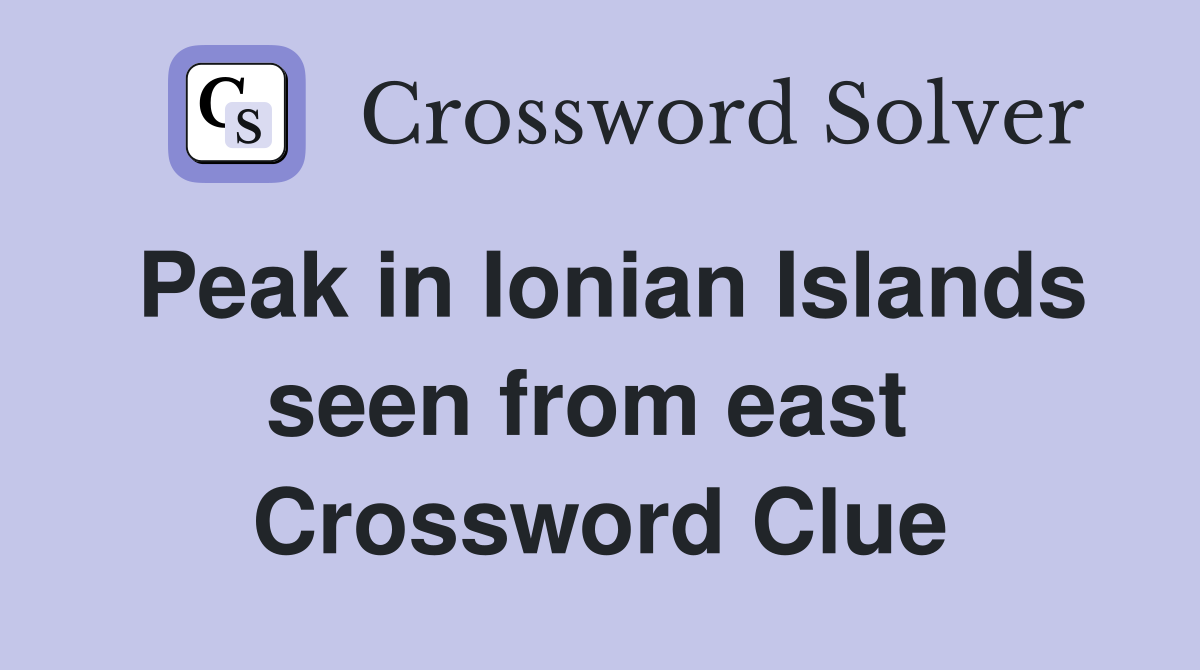 Peak in Ionian Islands seen from east  Crossword Clue