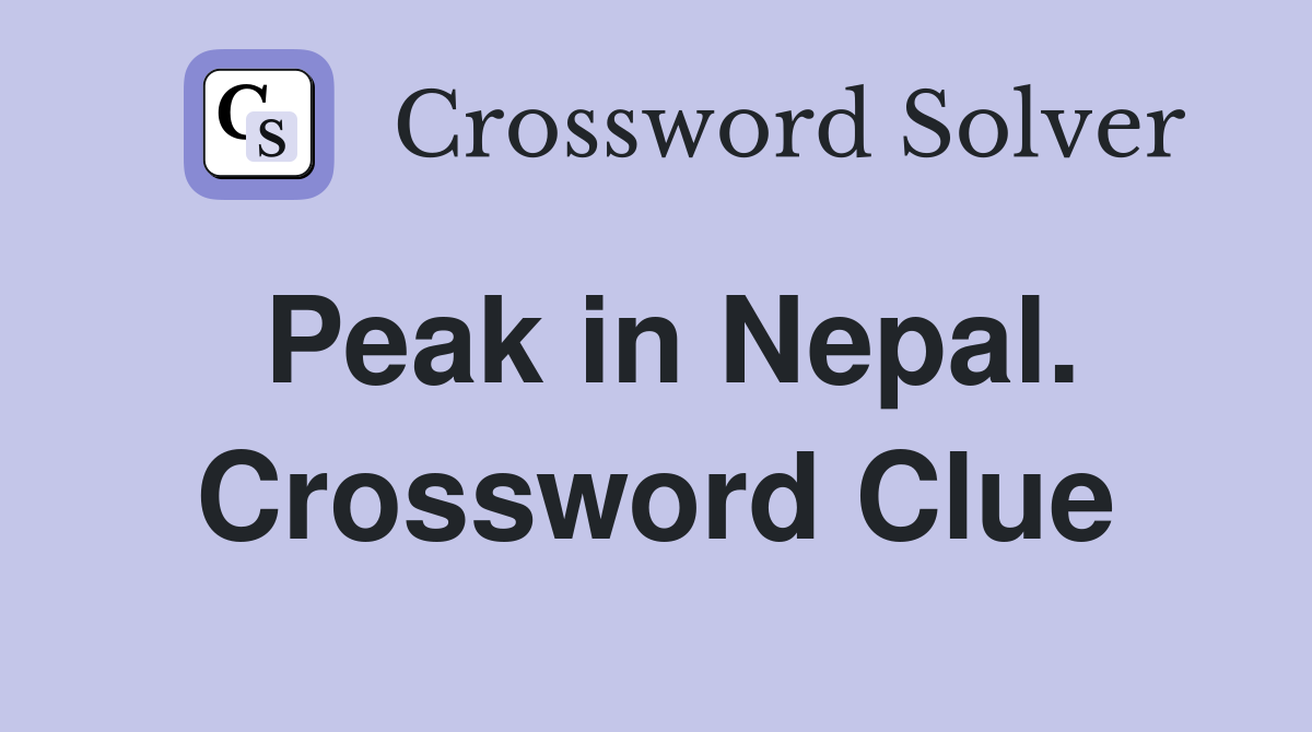 Peak in Nepal. Crossword Clue