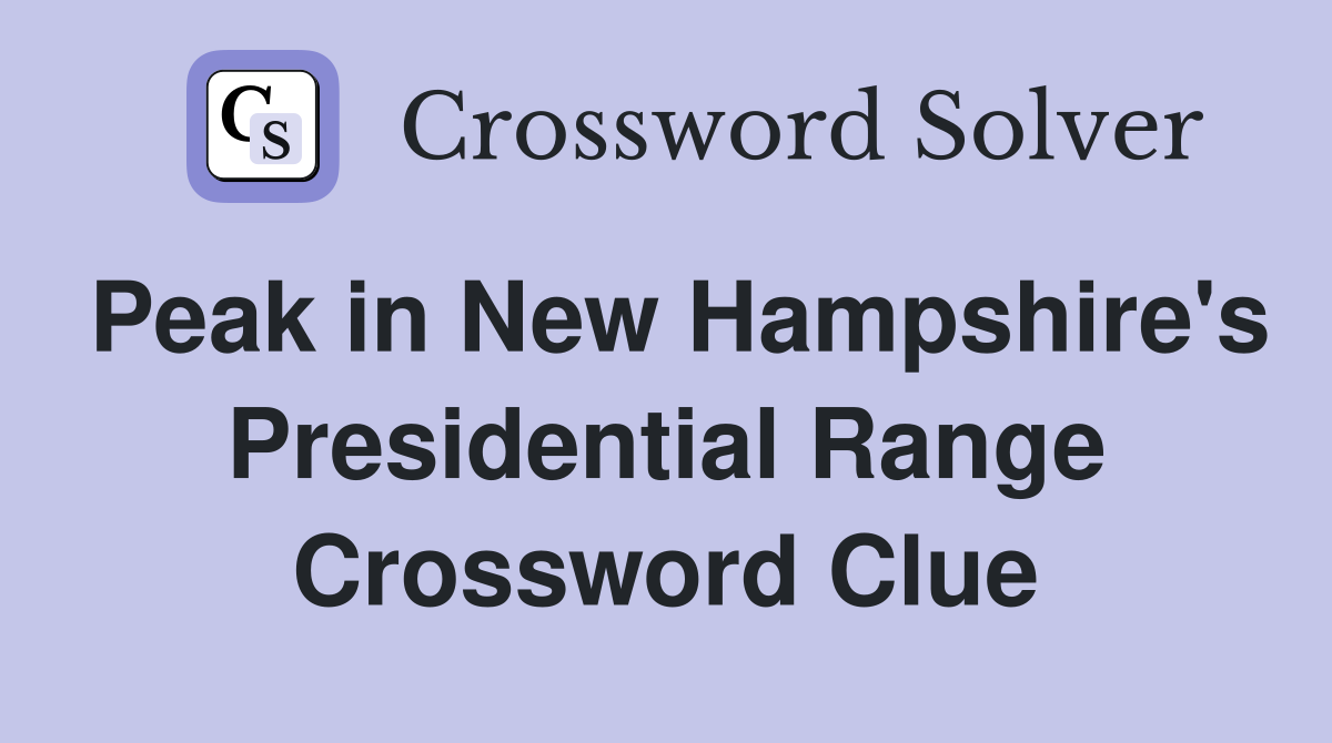 Peak in New Hampshire's Presidential Range Crossword Clue