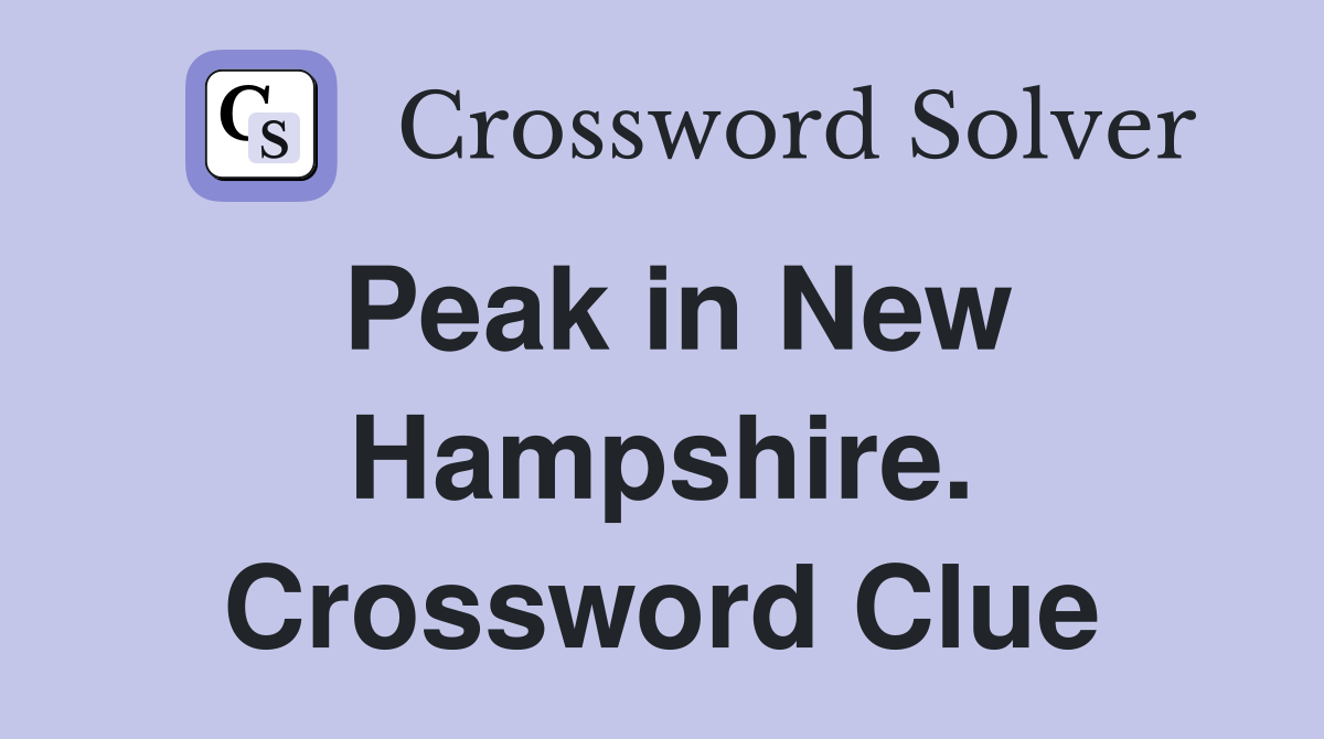 Peak in New Hampshire. Crossword Clue