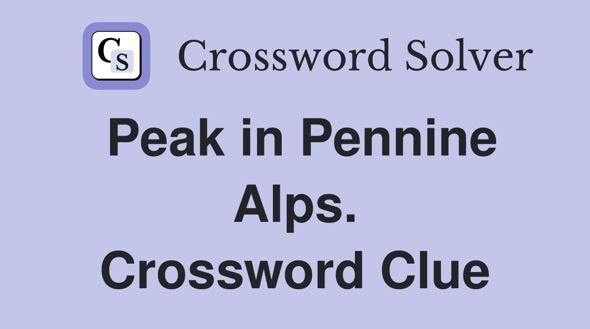 Peak in Pennine Alps. Crossword Clue