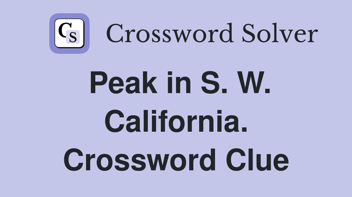 Peak in S. W. California. Crossword Clue