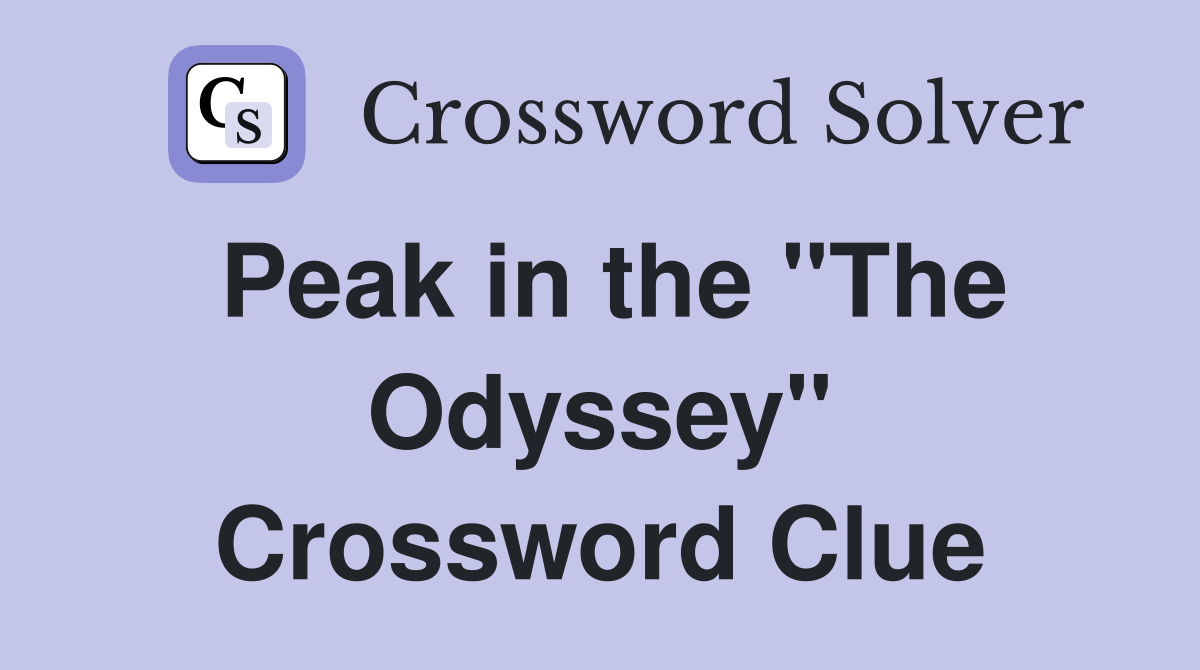 Peak in the "The Odyssey" Crossword Clue