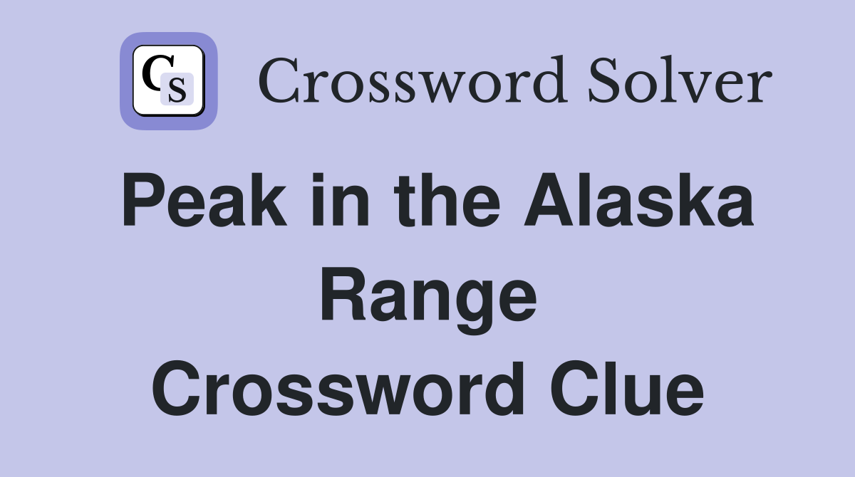 Peak in the Alaska Range Crossword Clue