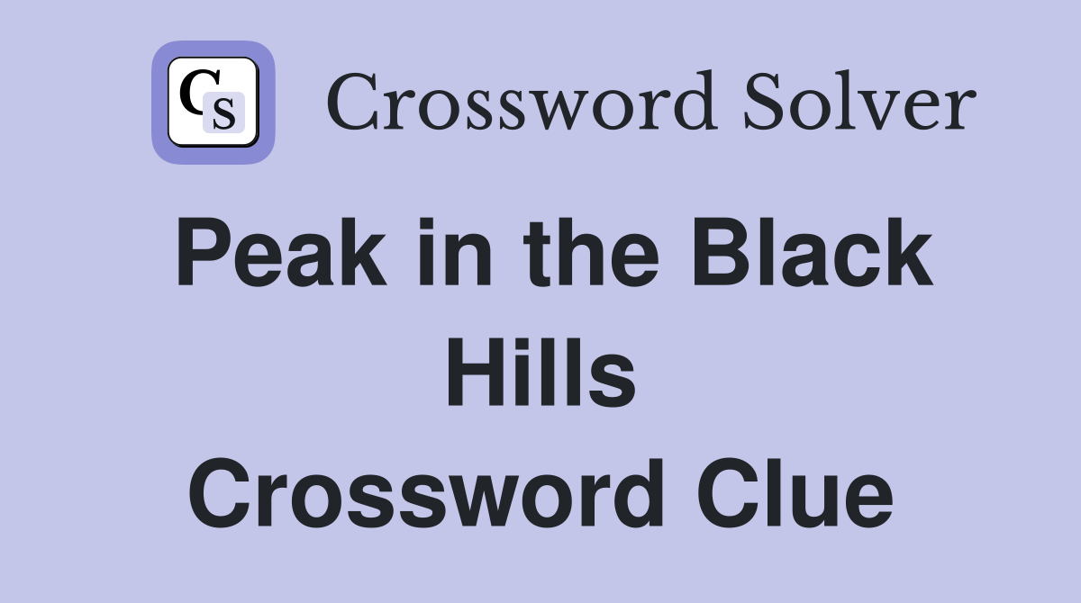 Peak in the Black Hills Crossword Clue
