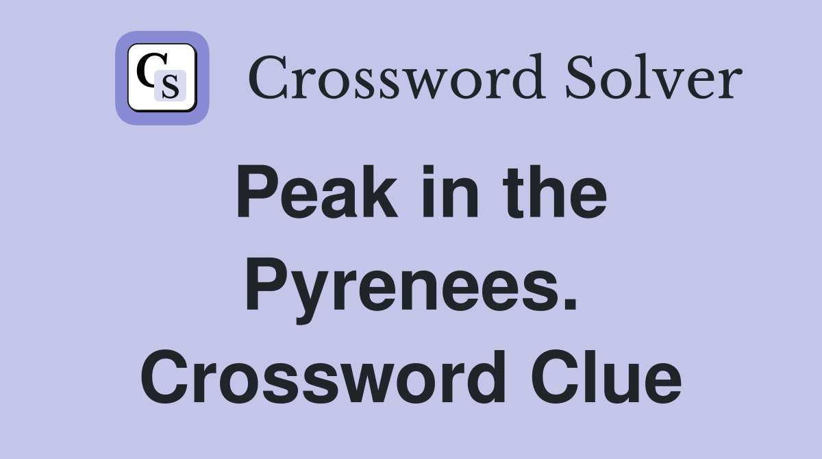 Peak in the Pyrenees. Crossword Clue
