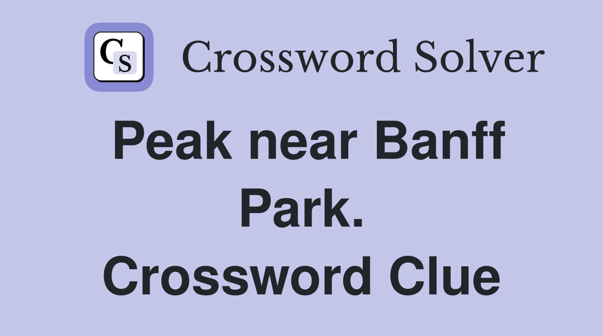 Peak near Banff Park. Crossword Clue