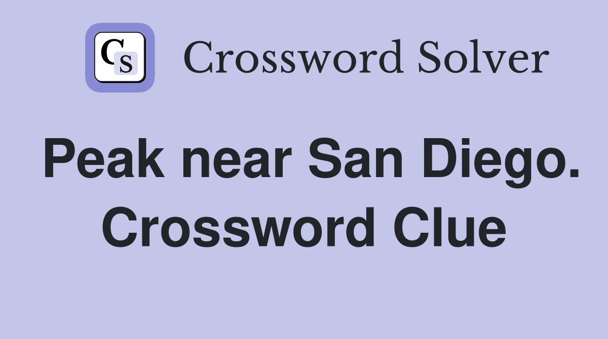 Peak near San Diego. Crossword Clue