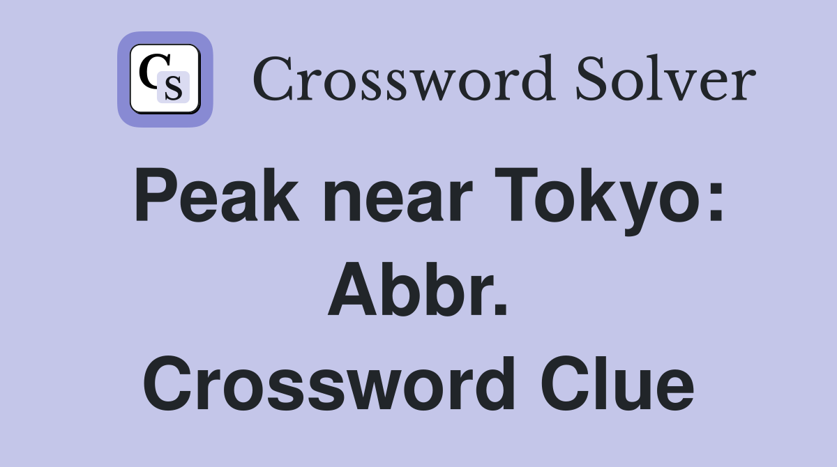 Peak near Tokyo: Abbr. Crossword Clue