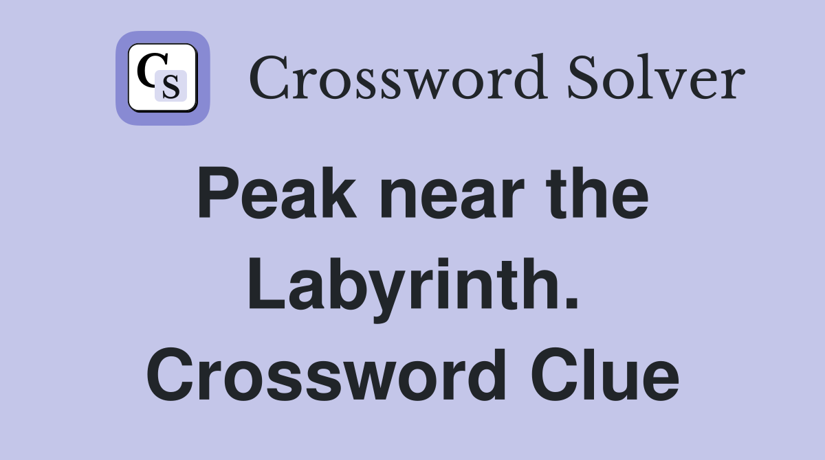 Peak near the Labyrinth. Crossword Clue