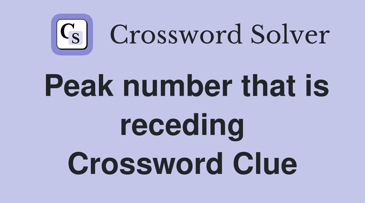 Peak number that is receding Crossword Clue
