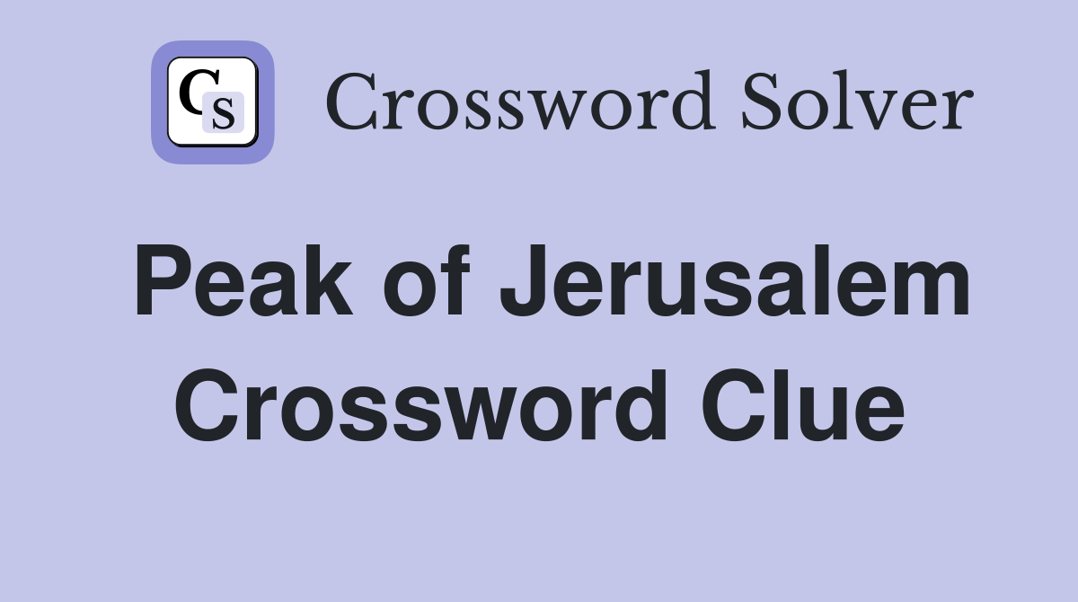 Peak of Jerusalem Crossword Clue