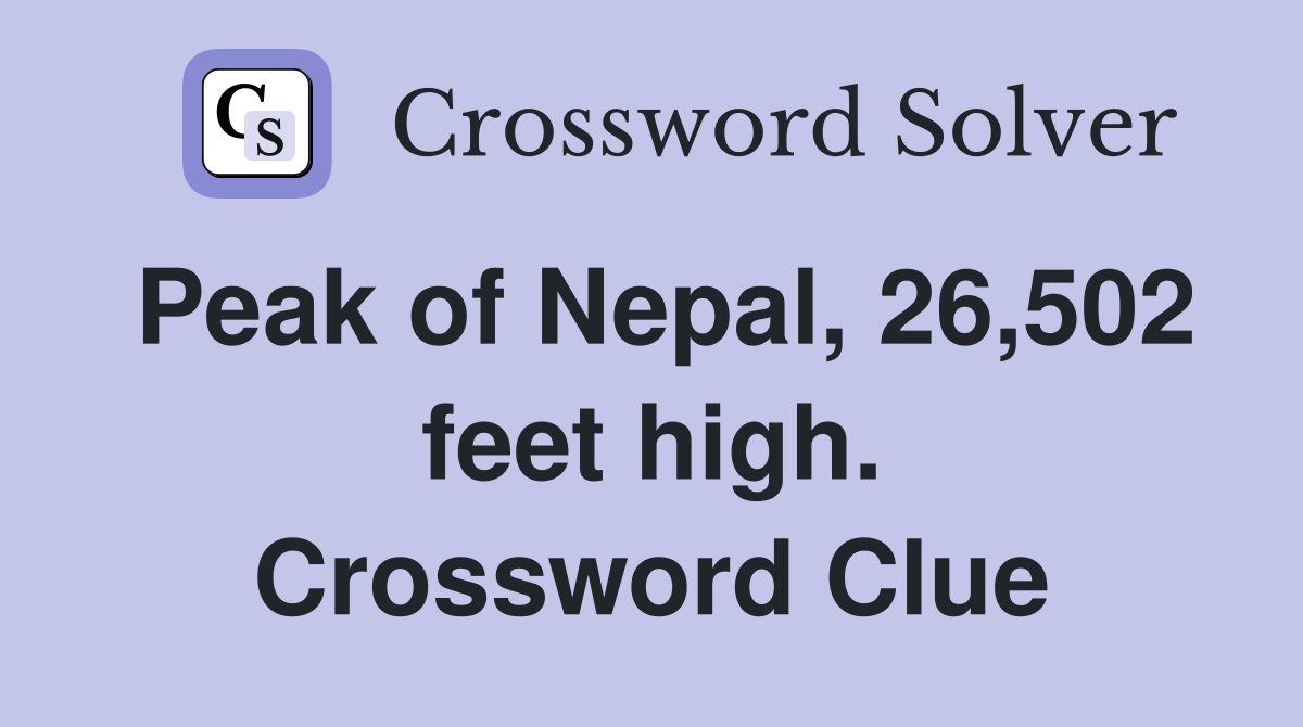 Peak of Nepal, 26,502 feet high. Crossword Clue