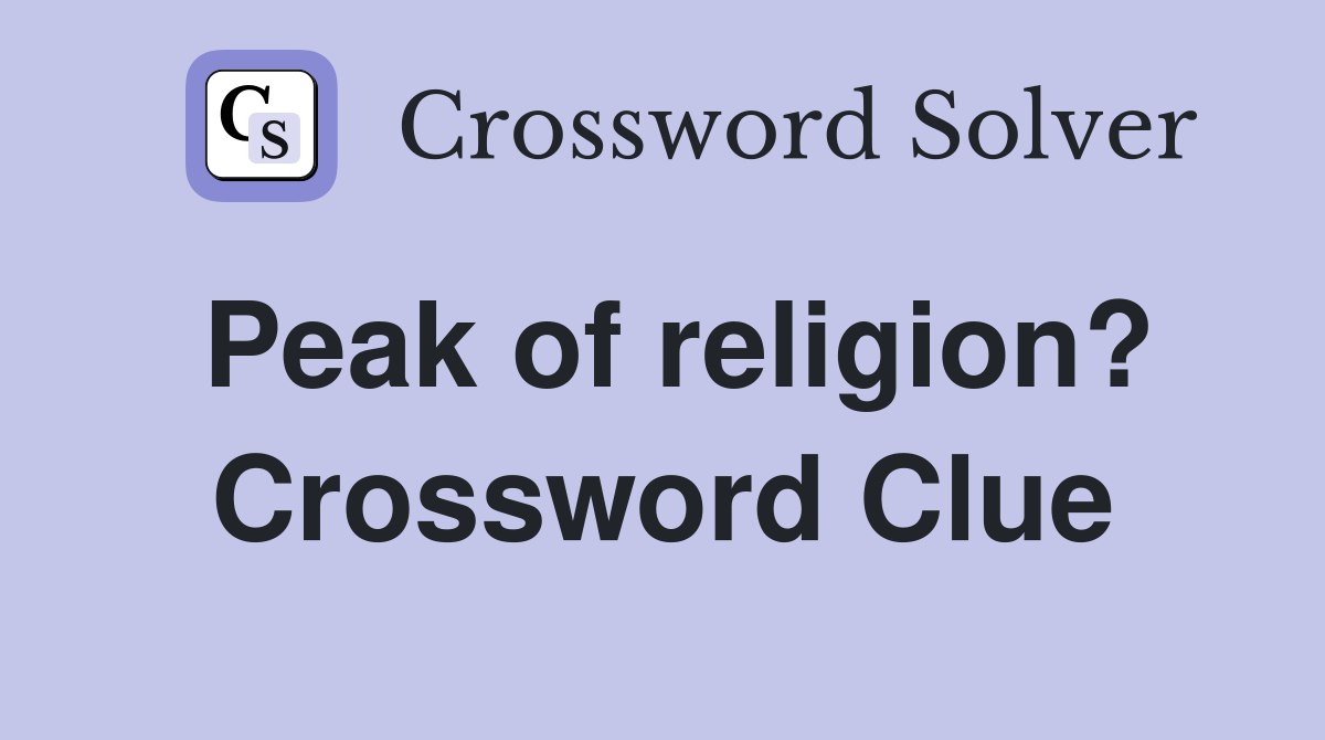 Peak of religion? Crossword Clue