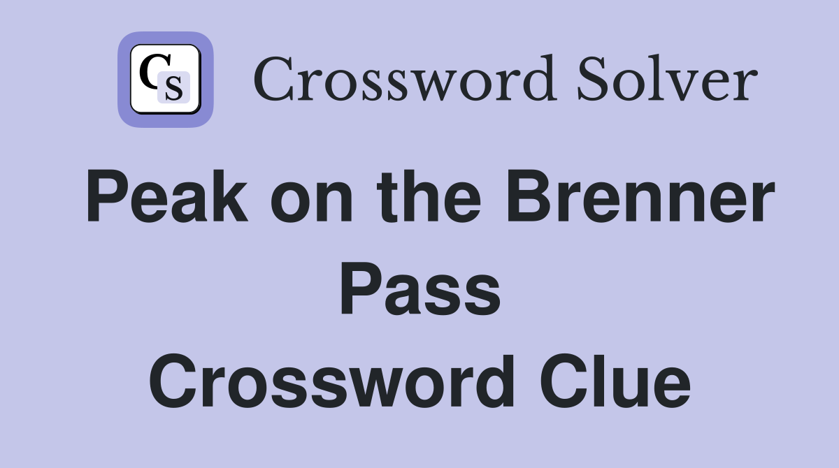 Peak on the Brenner Pass Crossword Clue