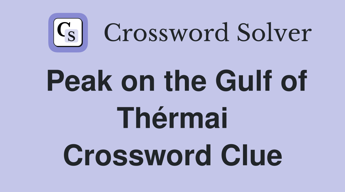 Peak on the Gulf of Thérmai Crossword Clue
