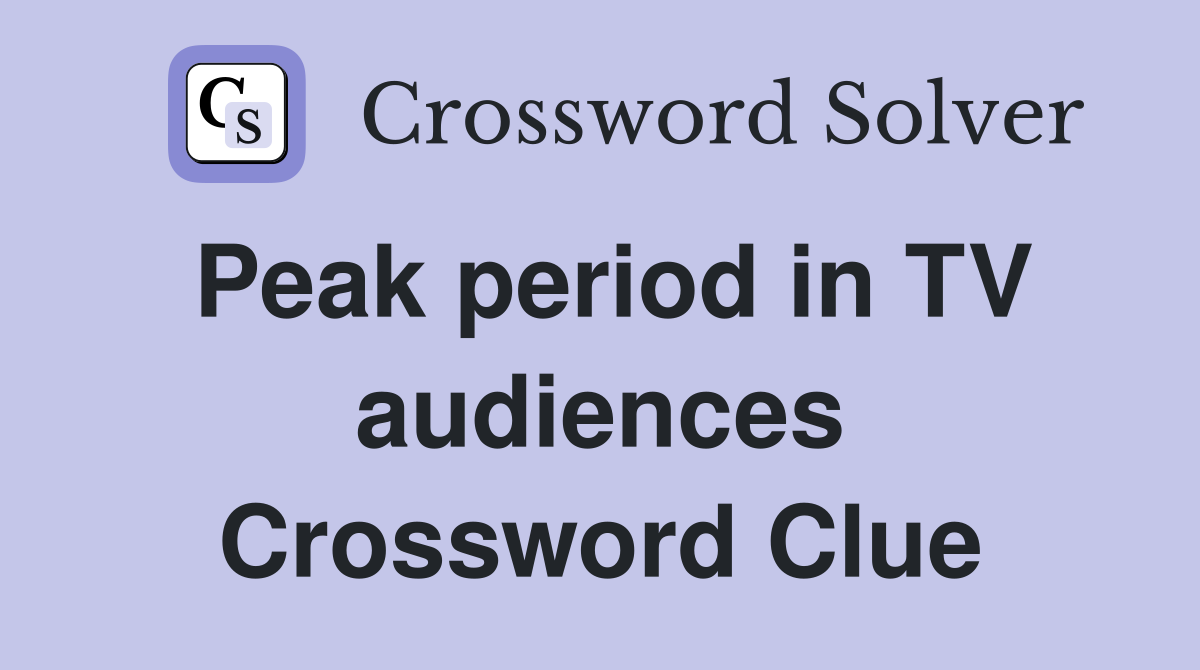 Peak period in TV audiences Crossword Clue
