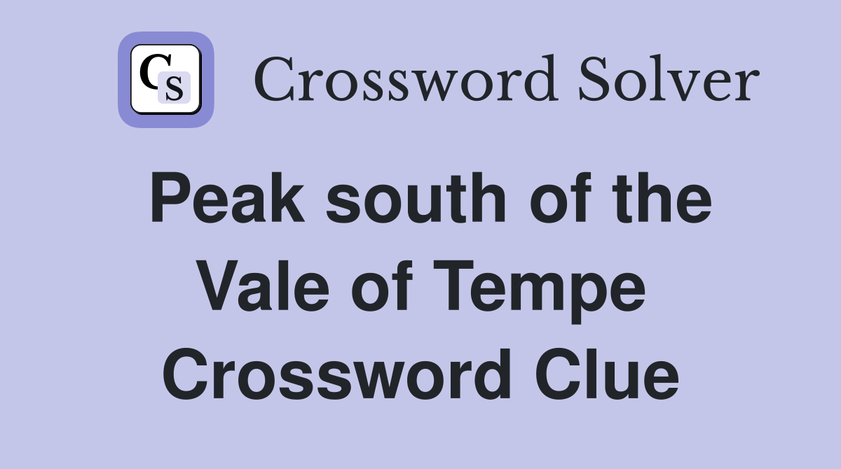 Peak south of the Vale of Tempe Crossword Clue