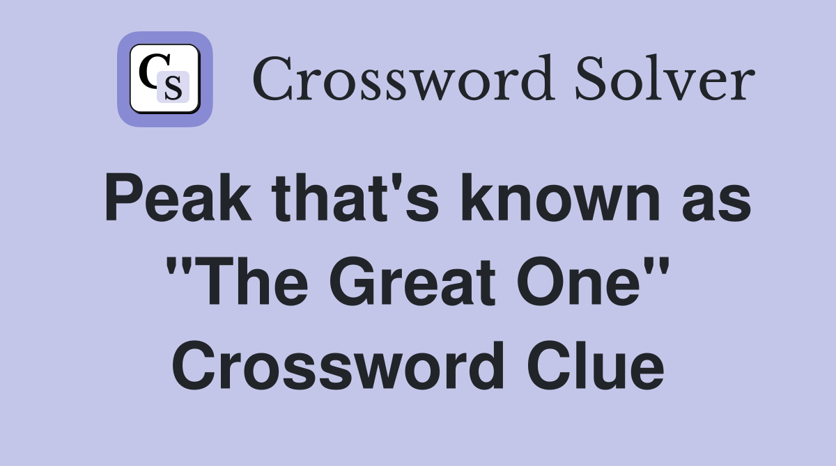 Peak that's known as "The Great One" Crossword Clue