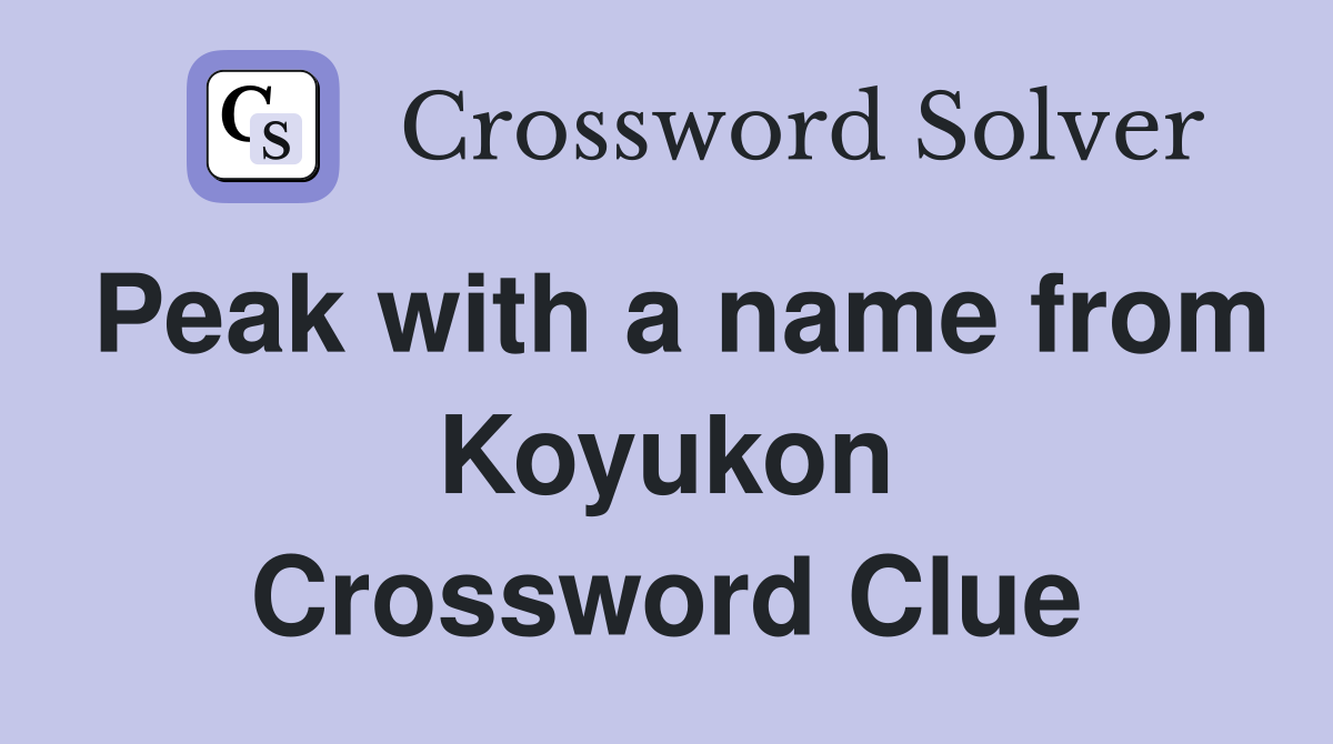 Peak with a name from Koyukon Crossword Clue