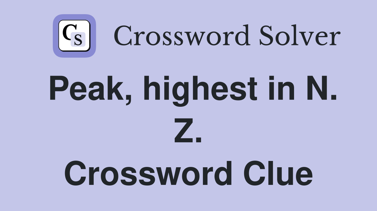 Peak, highest in N. Z. Crossword Clue