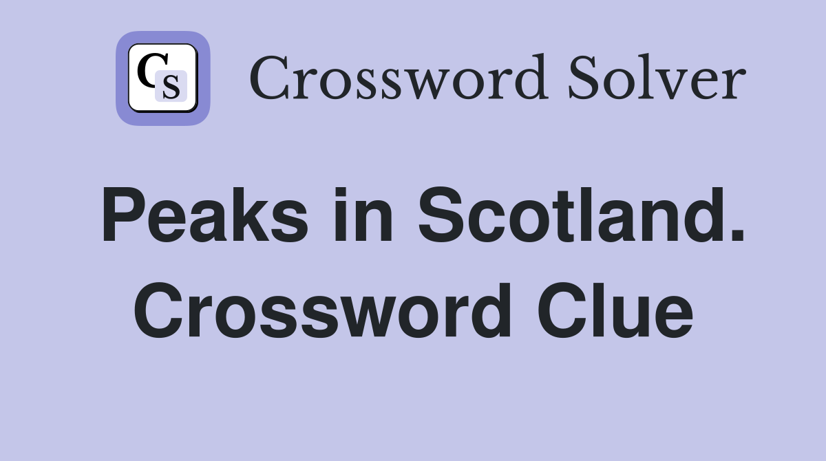 Peaks in Scotland. Crossword Clue