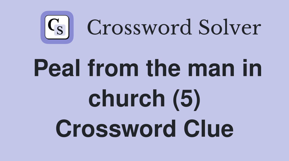 Peal from the man in church (5) Crossword Clue