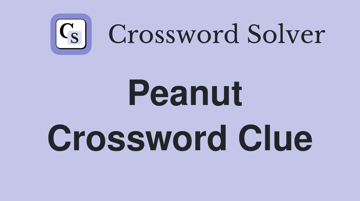 Peanut Crossword Clue