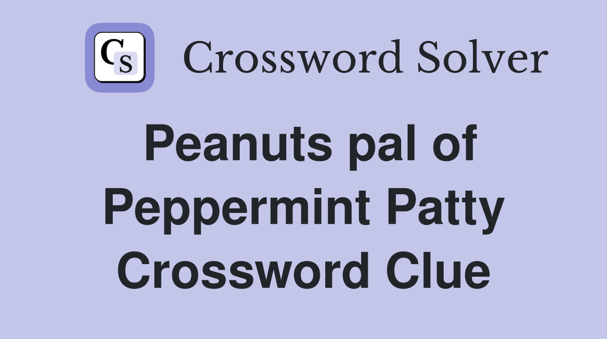 Peanuts pal of Peppermint Patty Crossword Clue