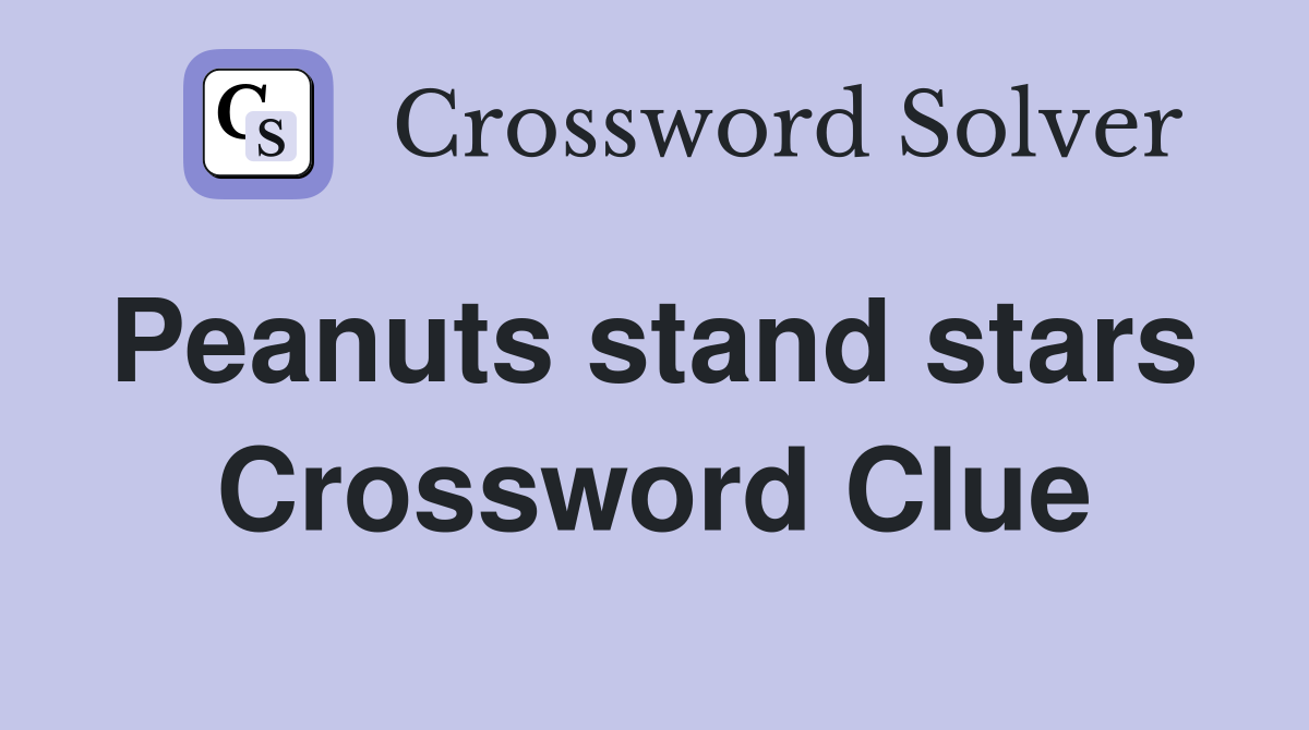 Peanuts stand stars  Crossword Clue