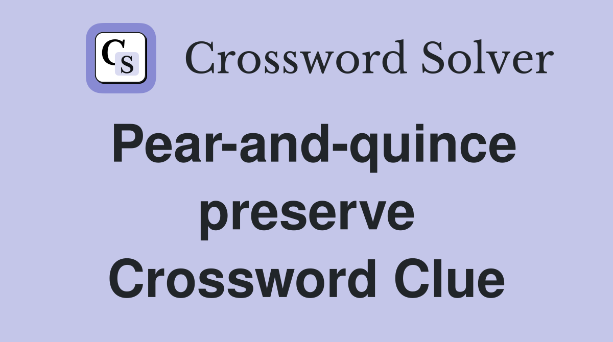Pear-and-quince preserve Crossword Clue