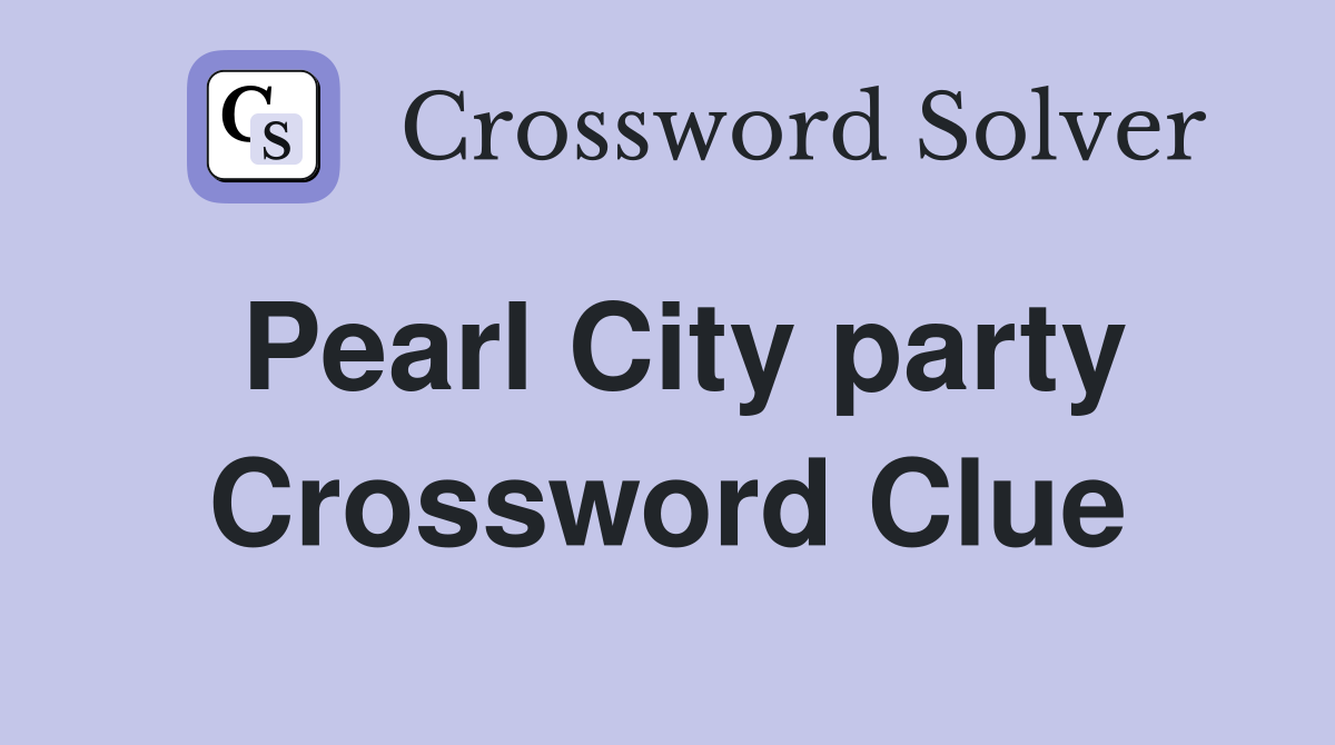 Pearl City party Crossword Clue