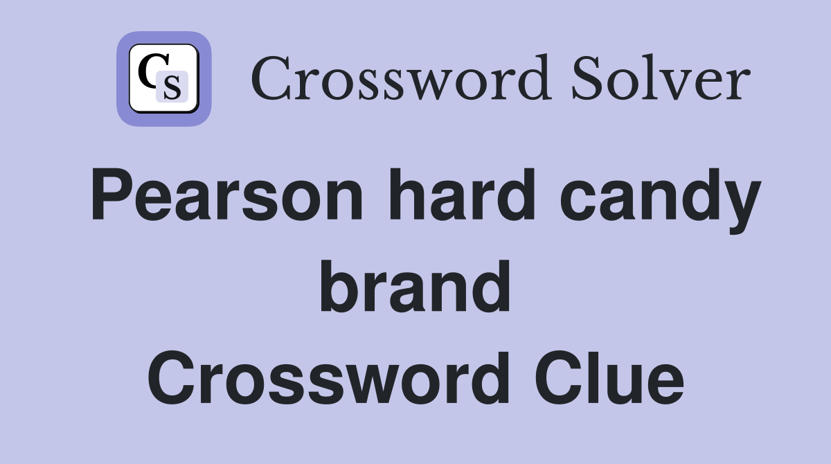 Pearson hard candy brand Crossword Clue