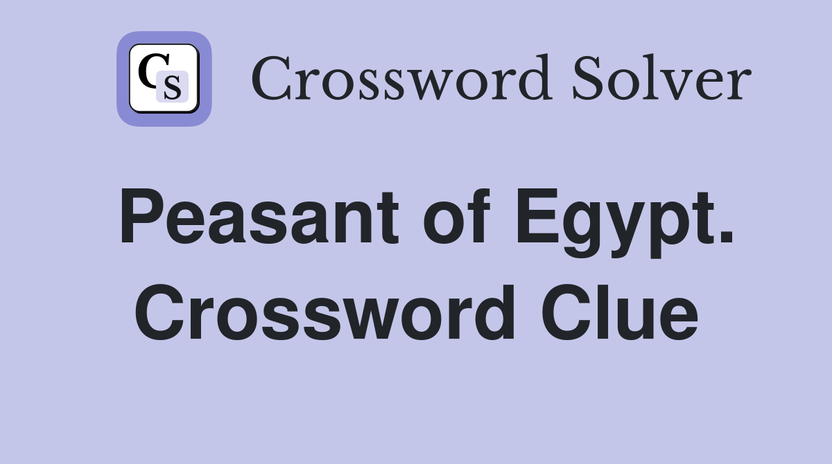Peasant of Egypt. Crossword Clue