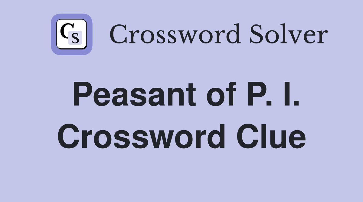 Peasant of P. I. Crossword Clue