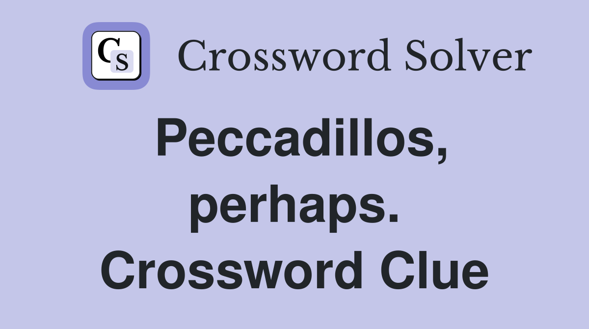 Peccadillos, perhaps. Crossword Clue