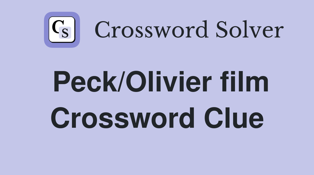 Peck/Olivier film Crossword Clue