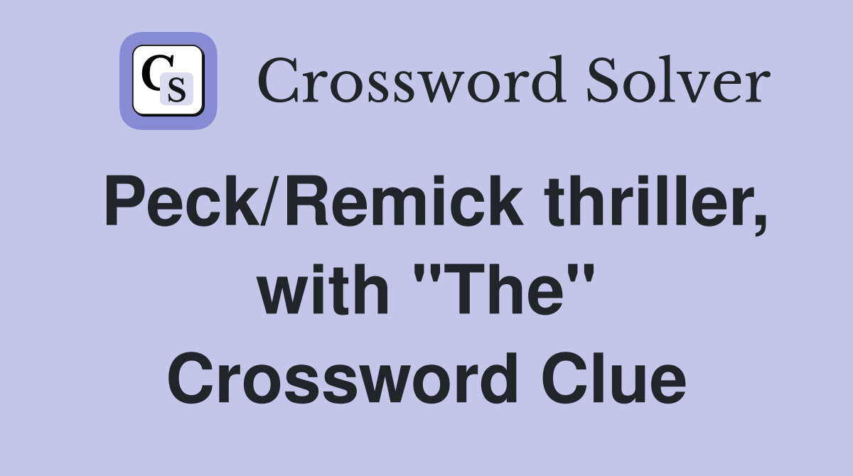 Peck/Remick thriller, with "The" Crossword Clue