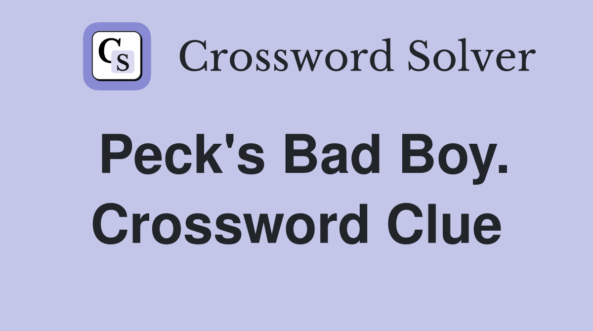 Peck's Bad Boy. Crossword Clue