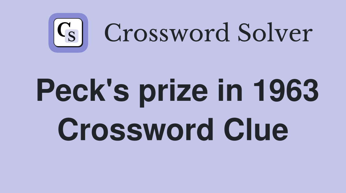 Peck's prize in 1963 Crossword Clue