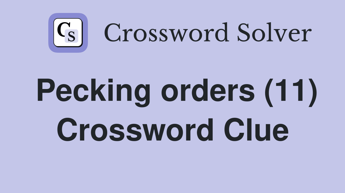 Pecking orders (11) Crossword Clue