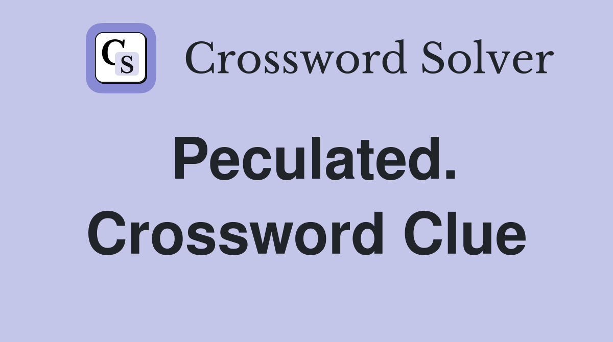 Peculated. Crossword Clue