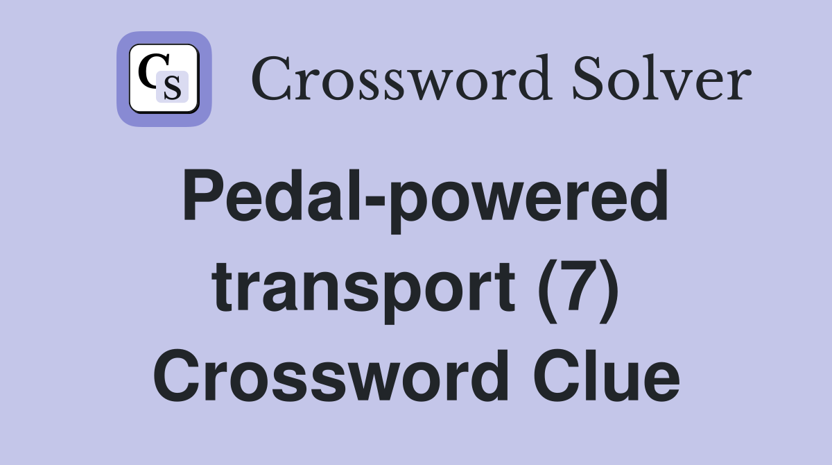 Pedal-powered transport (7) Crossword Clue