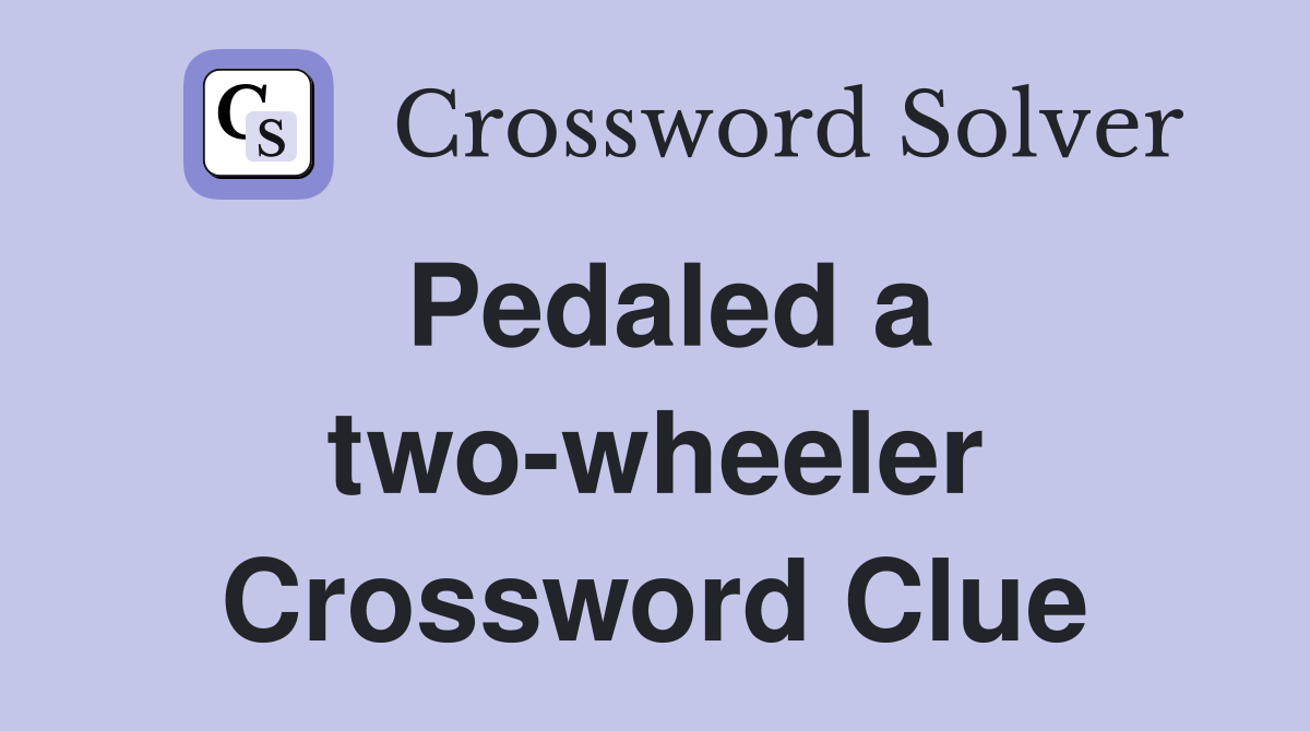 Pedaled a two-wheeler Crossword Clue