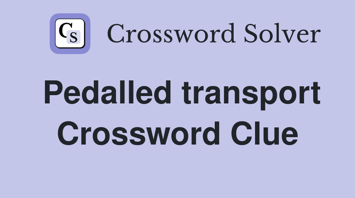 Pedalled transport Crossword Clue