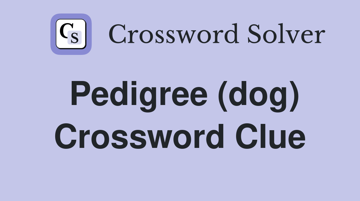 Pedigree (dog) Crossword Clue
