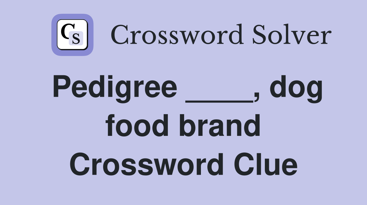 Pedigree ____, dog food brand Crossword Clue