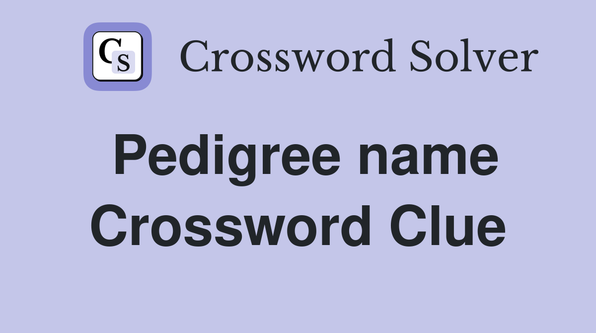 Pedigree name Crossword Clue