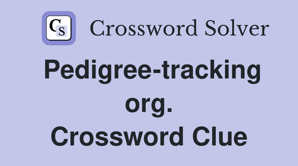 Pedigree-tracking org. Crossword Clue